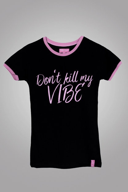 Don’t kill my vibe T-Shirt